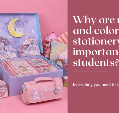 Why are New and Colorful Stationery Important to Students?