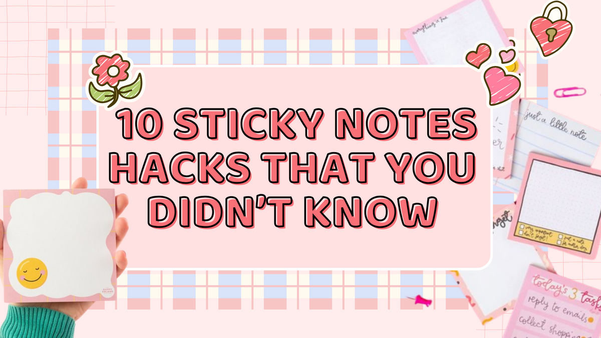 10 Sticky Notes Hacks That You Didn’t Know — Stationery Pal