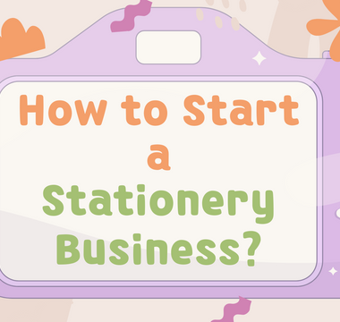 How to Start a Stationery Business?