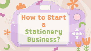 How to Start a Stationery Business?