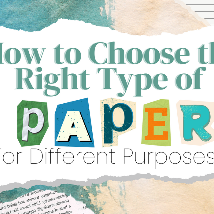 How to Choose the Right Type of Paper for Different Purposes
