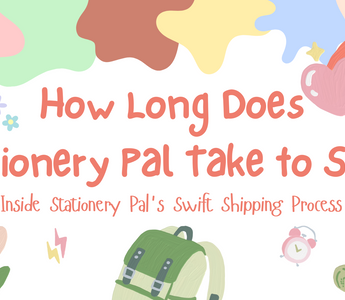 How Long Does Stationery Pal Take to Ship?