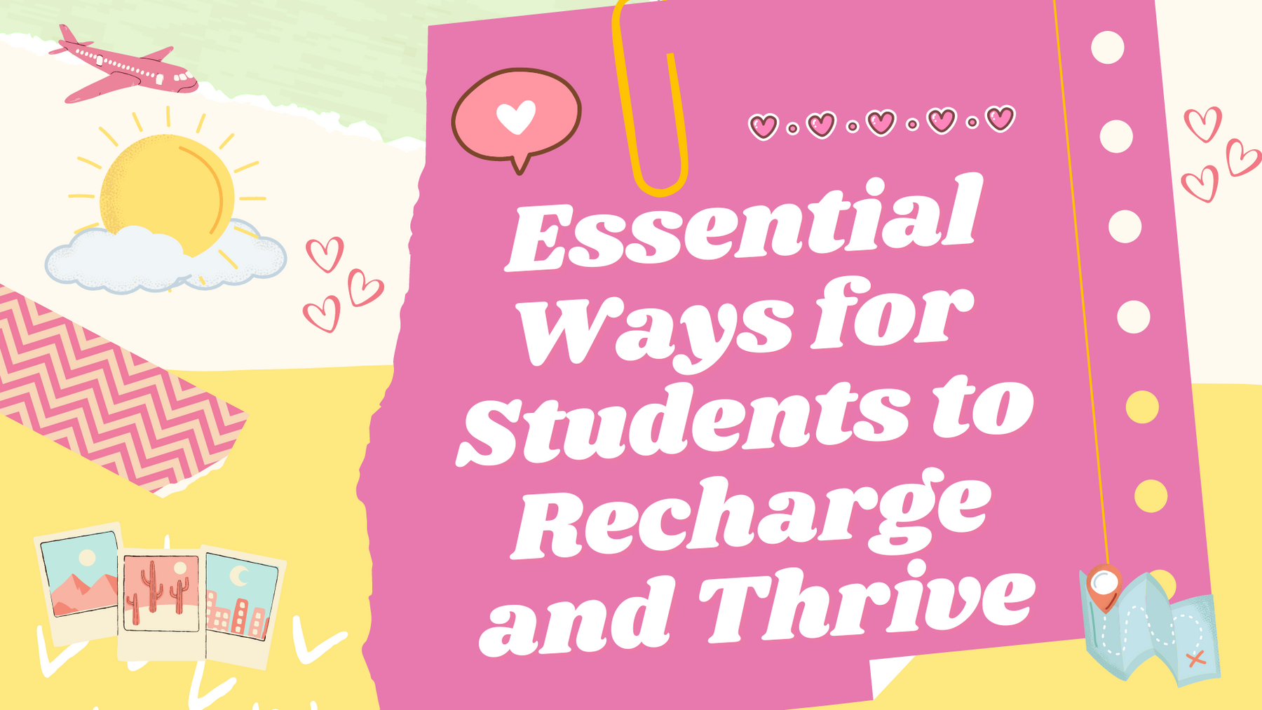 Essential Ways for Students to Recharge and Thrive