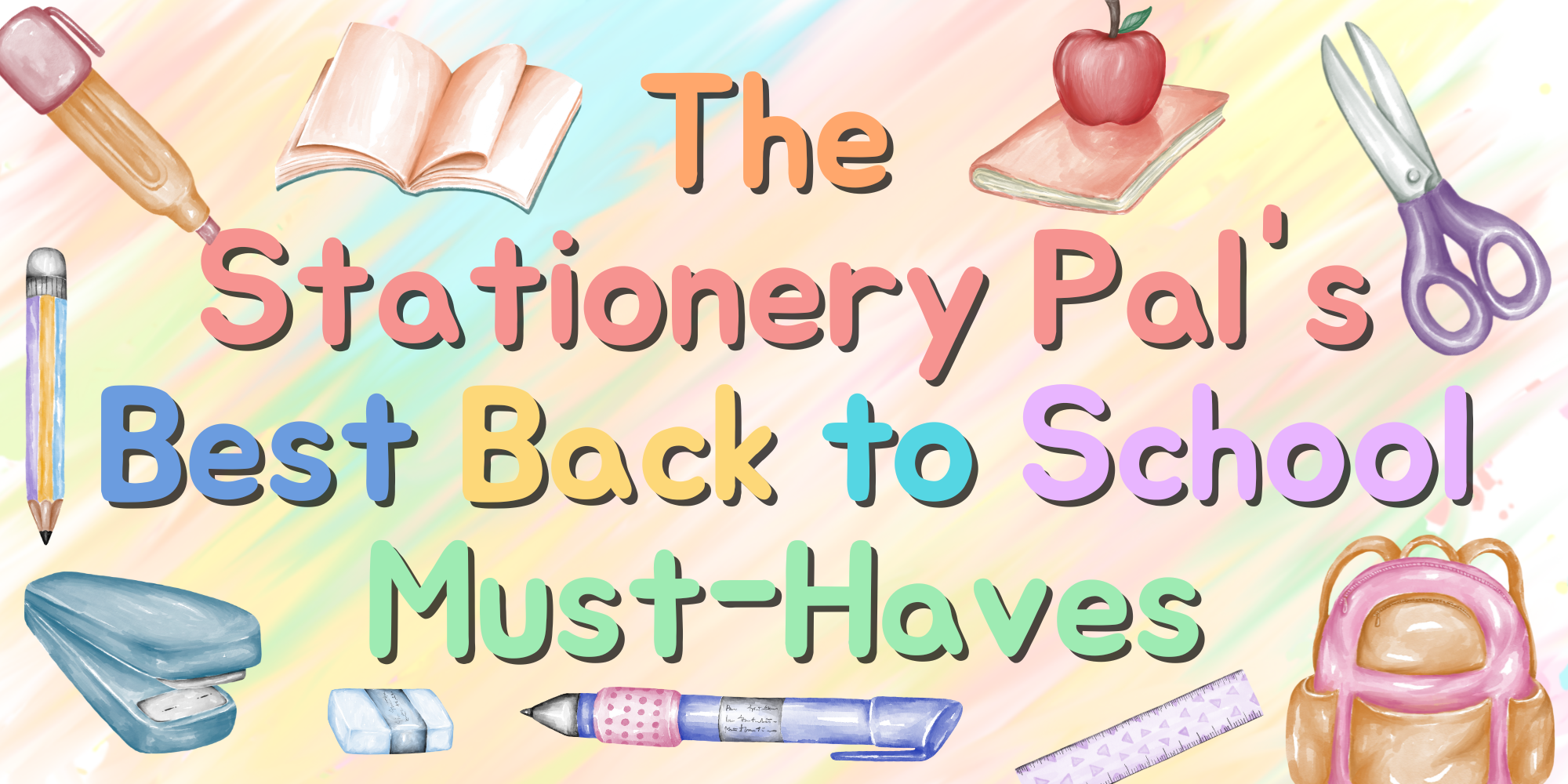THE STATIONERY PAL'S BEST BACK TO SCHOOL MUSTHAVES Stationery Pal