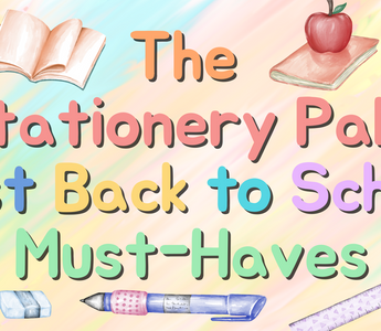 THE STATIONERY PAL'S BEST BACK TO SCHOOL MUST-HAVES