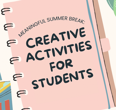 Meaningful Summer Break: Creative Activities for Students