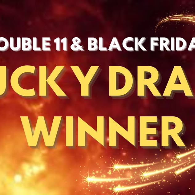 🎁Double 11 & Black Friday Lucky Draw Winner!🏆