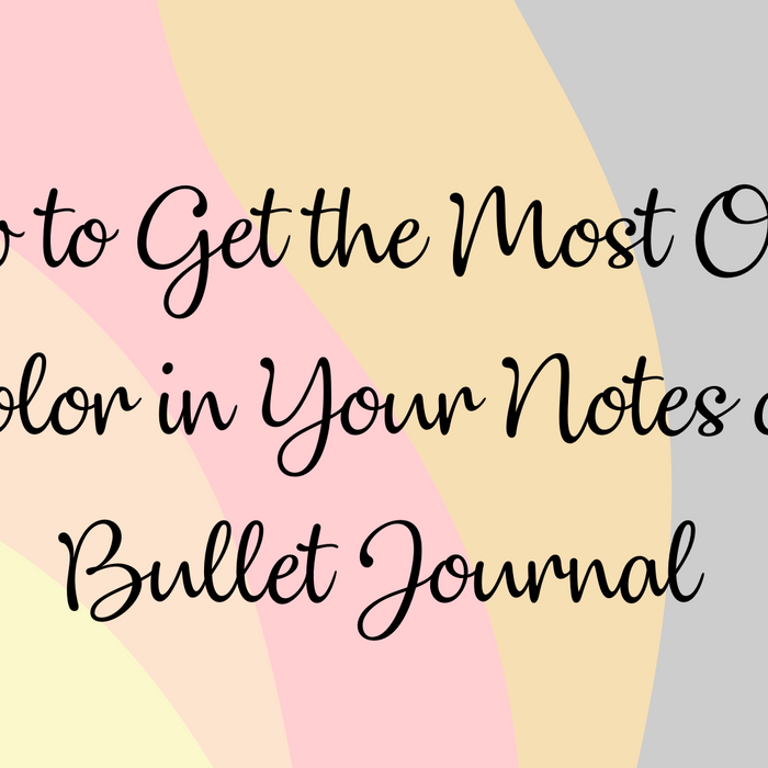 How to Get the Most Out of Color in Your Notes or Bullet Journal