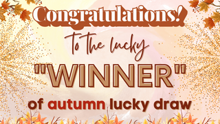 📢Autumn Lucky Draw 2022 Winner Announcement🎉