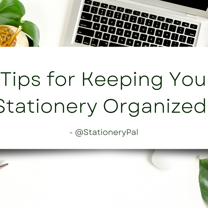 Tips for Keeping Your Stationery Organized