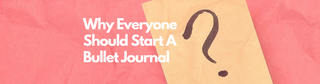 An Unpretentious Video On Why Everyone Should Start A Bullet Journal