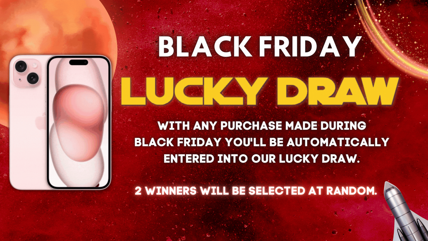 Black Friday Amazing Lucky Draw! Win iPhone 15 Now!